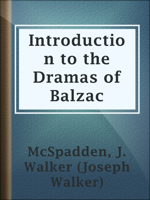 J. Walker (Joseph Walker) McSpadden作のIntroduction to the Dramas of Balzacの作品詳細 - 貸出可能
